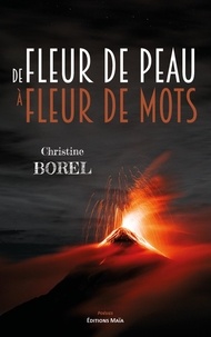 Christine Borel - De fleur de peau à fleur de mots.