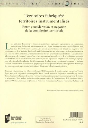 Territoires fabriqués/territoires instrumentalisés. Entre considération et négation de la complexité territoriale