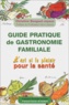 Christine Bouguet-Joyeux - Guide pratique de gastronomie familiale. L'art et le plaisir pour la santé.