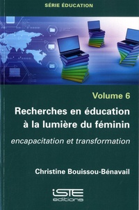 Christine Bouissou-Benavail - Recherches en éducation à la lumière du féminin - Encapacitation et transformation.