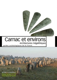 Christine Boujot et Emmanuelle Vigier - Carnac et environs - Architectures mégalithiques.