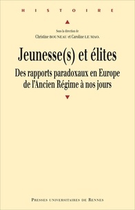 Téléchargement de livres complets Google Jeunesse(s) et élites  - Des rapports paradoxaux en Europe de l'Ancien Régime à nos jours