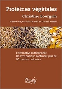 Christine Bourgoin - Proteines Vegetales. L'Alternative Nutritionnelle.