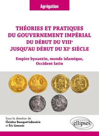 Théories et pratiques du gouvernement impérial du début du VIIIe jusqu’au début du XIe siècle