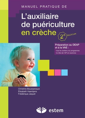 Christine Boussaroque et Elisabeth Haentjens - L'auxiliaire de puériculture en crèche.