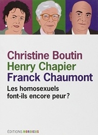 Christine Boutin et Henry Chapier - Les homosexuels font-ils encore peur ?.