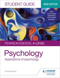 Christine Brain - Pearson Edexcel A-level Psychology Student Guide 2: Applications of psychology.