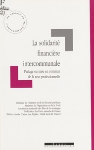 Christine Bremond - La solidarité financière intercommunale - Partage ou mise en commun de la taxe professionnelle.