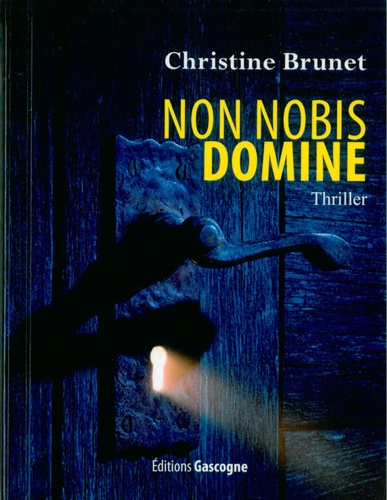 Christine Brunet - Non nobis domine - Jeu à haut risque.