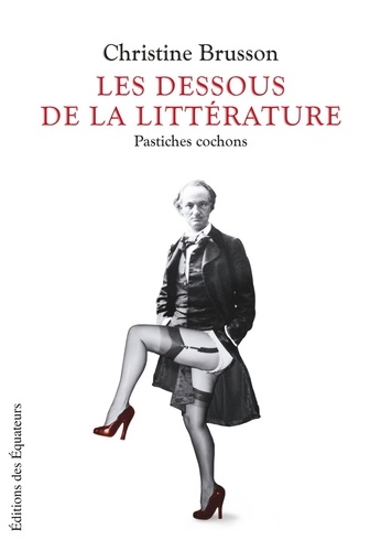 Christine Brusson - Les dessous de la littérature - Pastiches cochons.