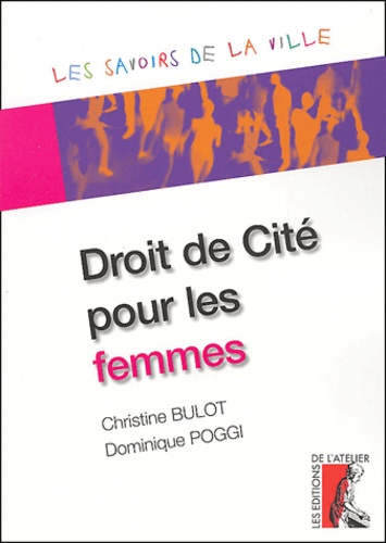 Christine Bulot et Dominique Poggi - Droit de Cité pour les femmes.
