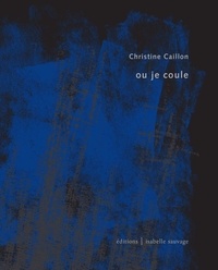 Christine Caillon - Ou je coule.