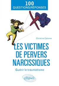 Christine Calonne - Les victimes de pervers narcissiques.