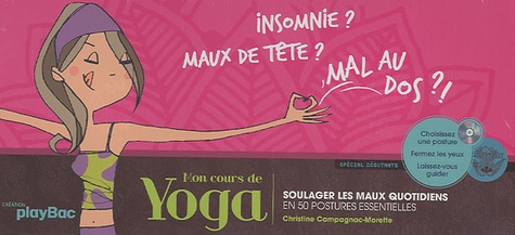 Christine Campagnac-Morette - Mon cours de Yoga - Soulager les maux quotidiens en 50 postures essentielles. 2 CD audio