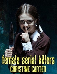  Christine Carter - Female Serial Killers.