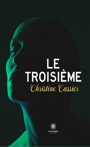 Christine Cassier - Le troisième.