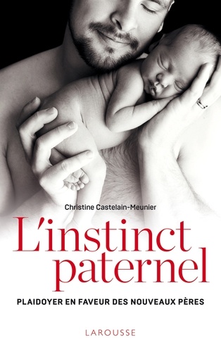 Christine Castelain-Meunier - L'instinct paternel.
