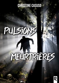 Christine Casuso - Pulsions meurtrières.