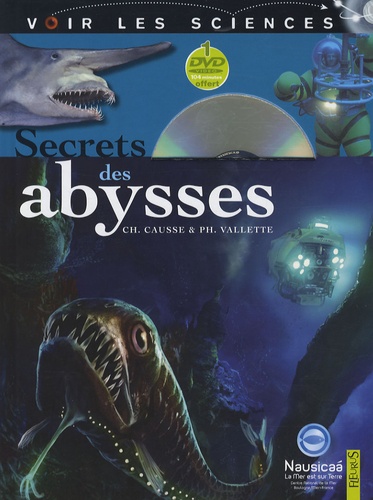 Christine Causse et Philippe Vallette - Secrets des abysses. 1 DVD