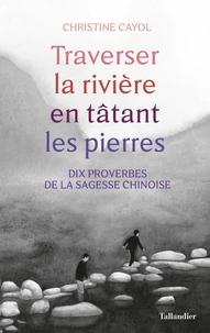 Traverser la rivière en tatant les pierres