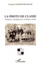 Christine Charpentier-Boude - La photo de classe - Palimpseste contemporain de l'institution scolaire.