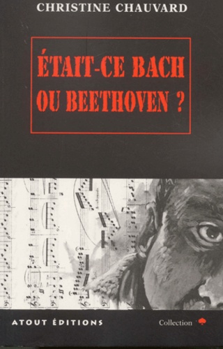 Christine Chauvard - Etait-Ce Bach Ou Beethoven ?.