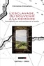 Christine Chivallon - L'esclavage, du souvenir à la mémoire - Contribution à une anthropologie de la Caraïbe.