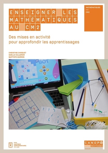 Enseigner les mathématiques au CM2. Des mises en activité pour approfondir les apprentissages