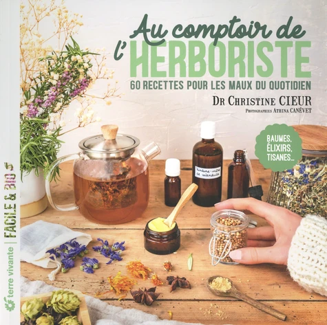 Couverture de Au comptoir de l'herboriste : 60 recettes pour les maux du quotidien
