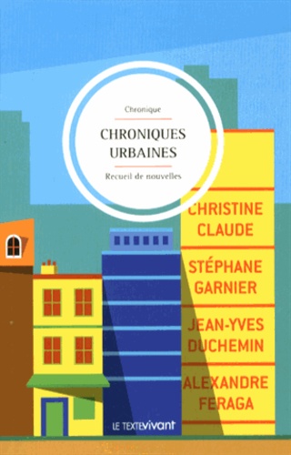 Christine Claude et Stéphane Garnier - Chroniques urbaines - Recueil de nouvelles.