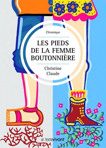 Christine Claude - Les pieds de la femme boutonnière - Recueil de nouvelles.