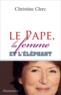 Christine Clerc - Le pape, la femme et l'éléphant.