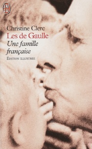 Christine Clerc - Les De Gaulle, Une Famille Francaise.