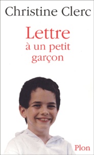 Christine Clerc - Lettre A Un Petit Garcon.