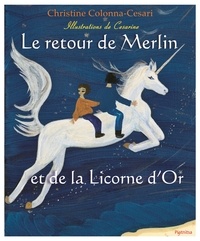 Christine Colonna Ce - Le retour de Merlin et de la Licorne d'or.