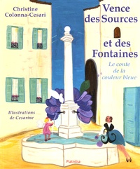 Christine Colonna-Césari - Vence des sources et des fontaines - Le conte de la couleur bleue.