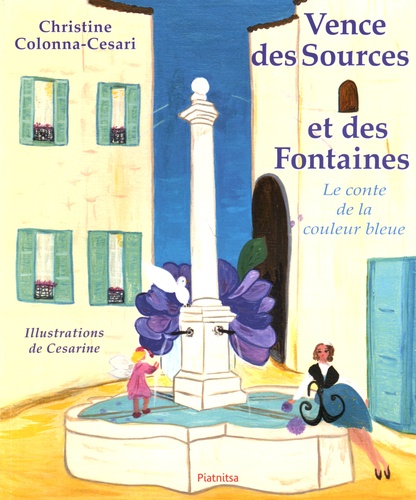 Christine Colonna-Césari - Vence des sources et des fontaines - Le conte de la couleur bleue.