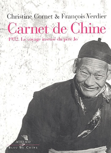 Christine Cornet et François Verdier - Carnet de Chine - 1932, Le voyage insensé du père Jo.