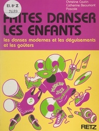 Christine Coutin et  Pascale - Faites danser les enfants - Les danses modernes et les déguisements et les goûters.