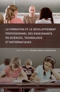 Christine Couture et Liliane Dionne - La formation et le développement professionnel des enseignants en sciences, technologie et mathématiques.