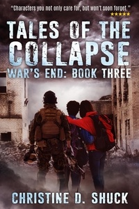  Christine D. Shuck - Tales of the Collapse - War's End, #3.