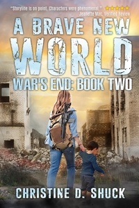  Christine D. Shuck - War's End: A Brave New World - War's End, #2.