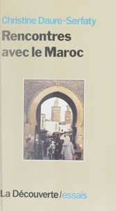 Christine Daure-Serfaty - Rencontres avec le Maroc.