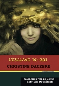 Christine Dauzere - L'esclave du roi.