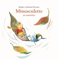 Christine Davenier et  Kimiko - Minusculette  : Minusculette en automne.