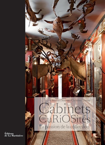 Cabinets de Curiosités. La passion de la collection