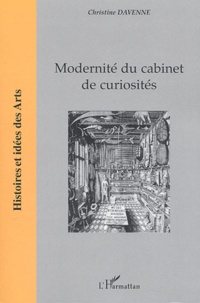 Christine Davenne - Modernité du cabinet de curiosités.