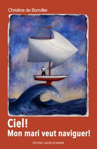 Ciel ! Mon mari veut naviguer...