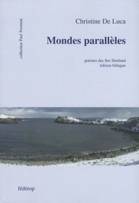 Christine De Luca - Mondes parallèles - Edition bilingue français-shetlandic.