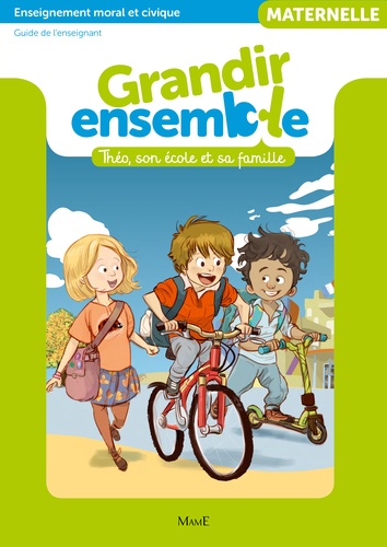 Enseignement moral et civique maternelle Grandir ensemble. Guide de l'enseignant